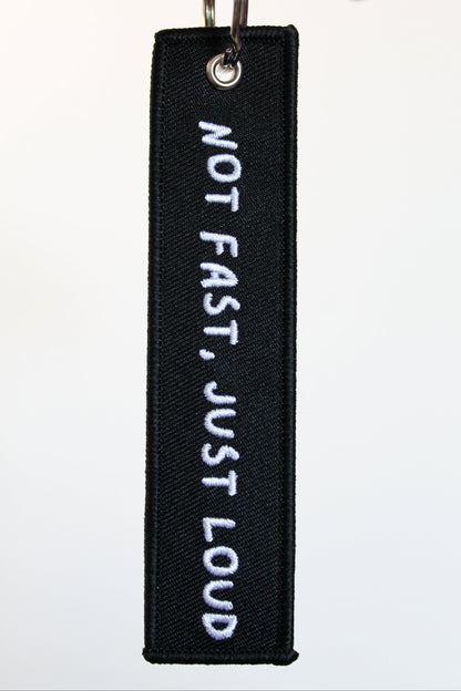 Not Fast, Just Loud - Keyring